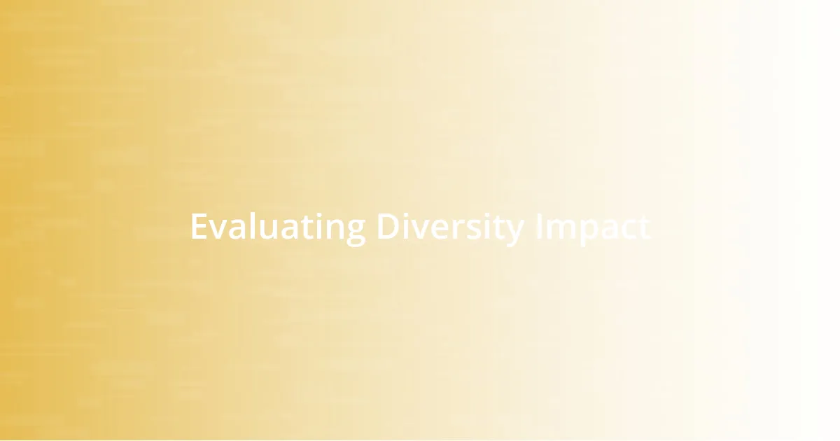 Evaluating Diversity Impact