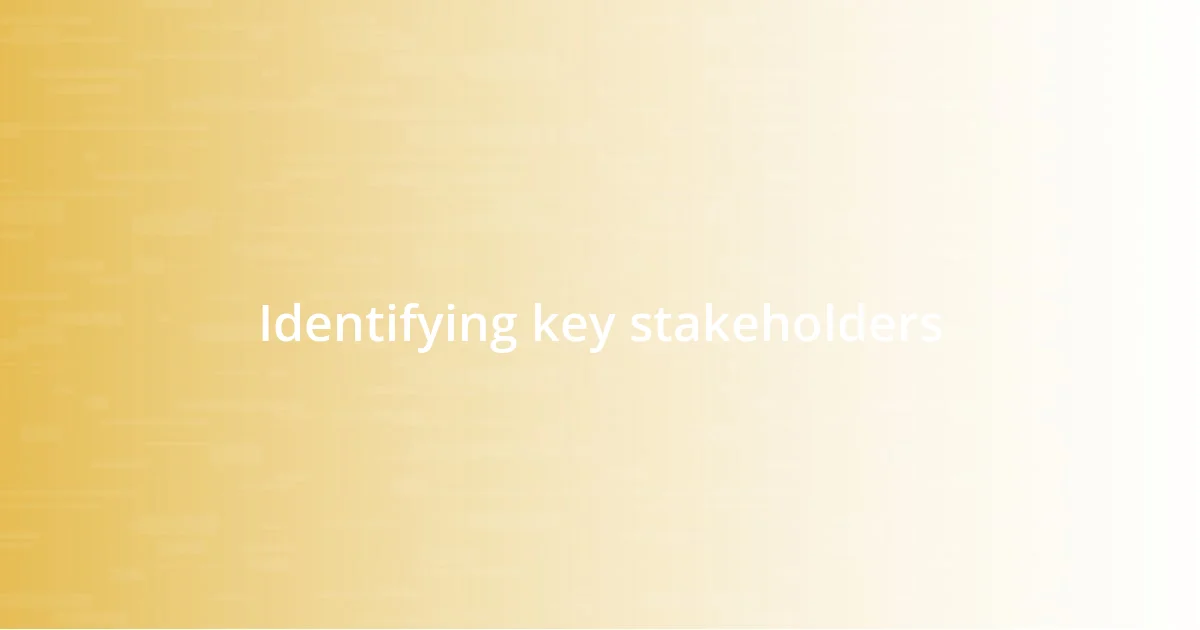 Identifying key stakeholders