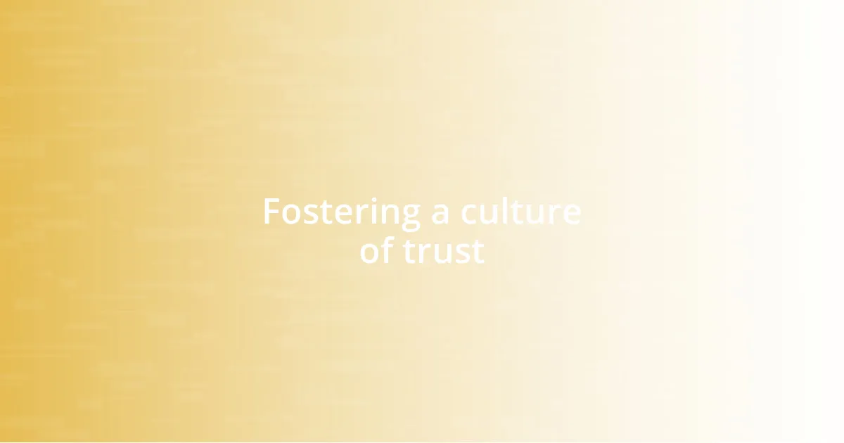 Fostering a culture of trust