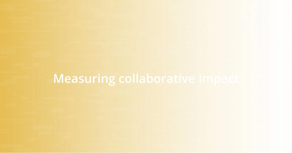 Measuring collaborative impact