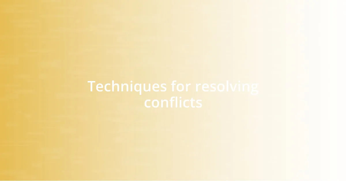 Techniques for resolving conflicts