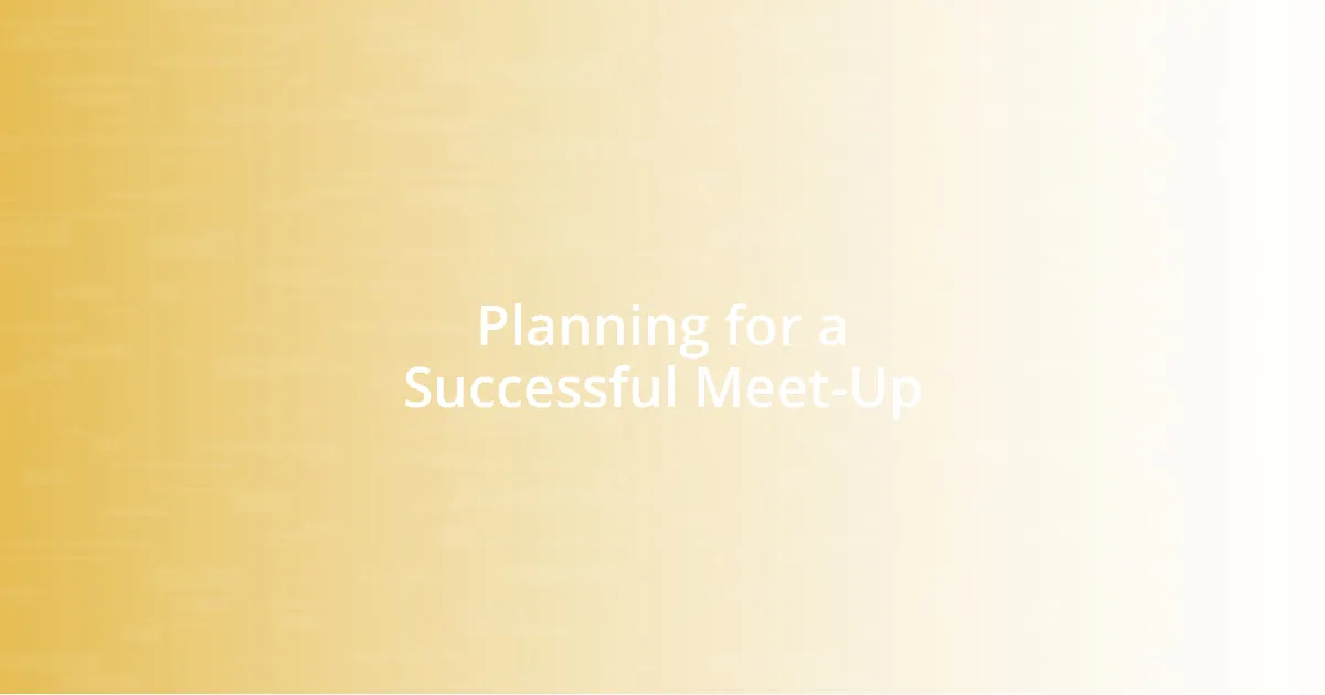 Planning for a Successful Meet-Up