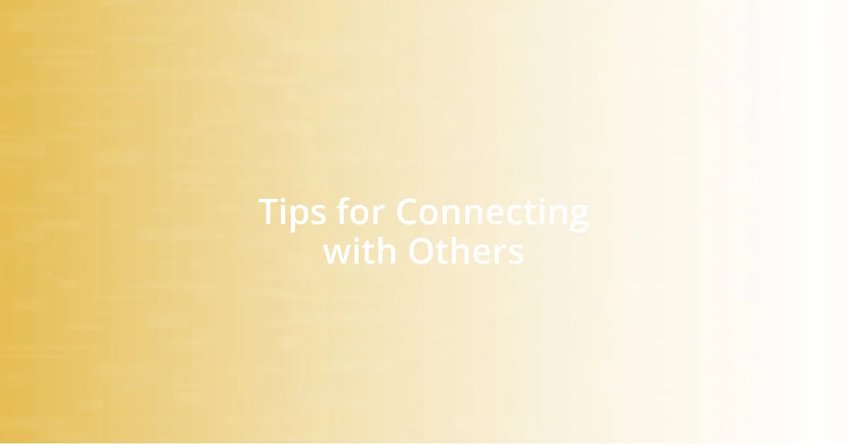Tips for Connecting with Others