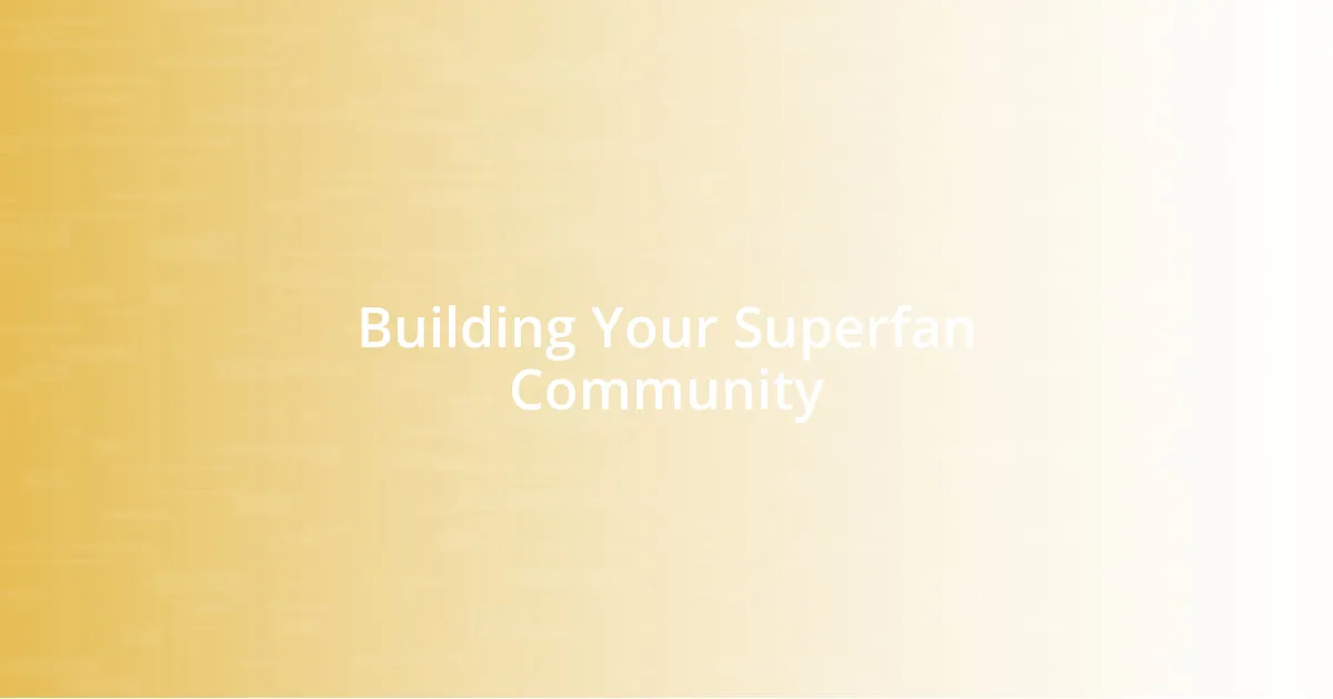 Building Your Superfan Community