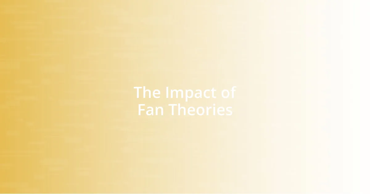The Impact of Fan Theories