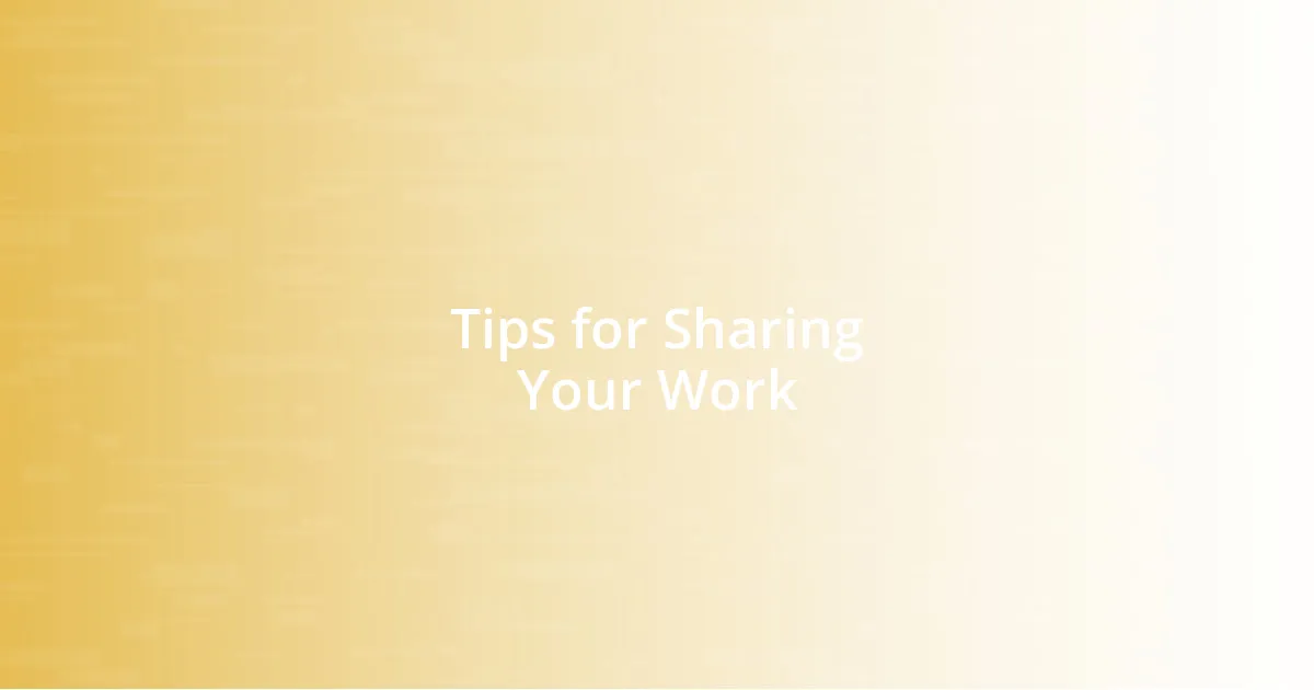 Tips for Sharing Your Work