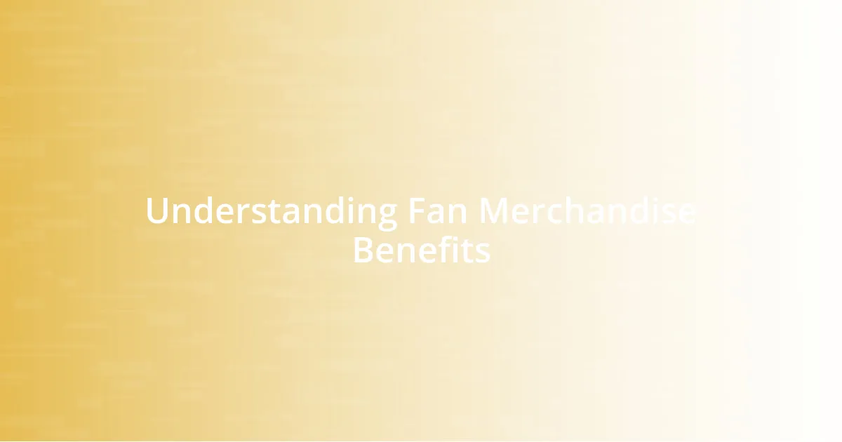 Understanding Fan Merchandise Benefits
