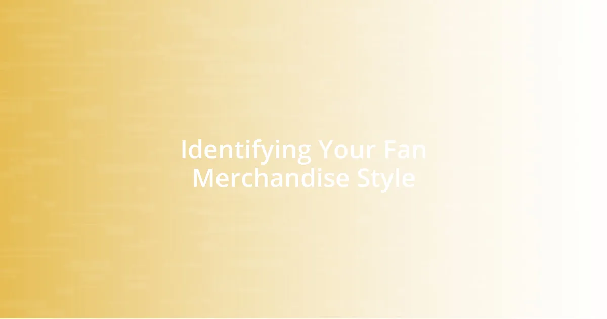 Identifying Your Fan Merchandise Style