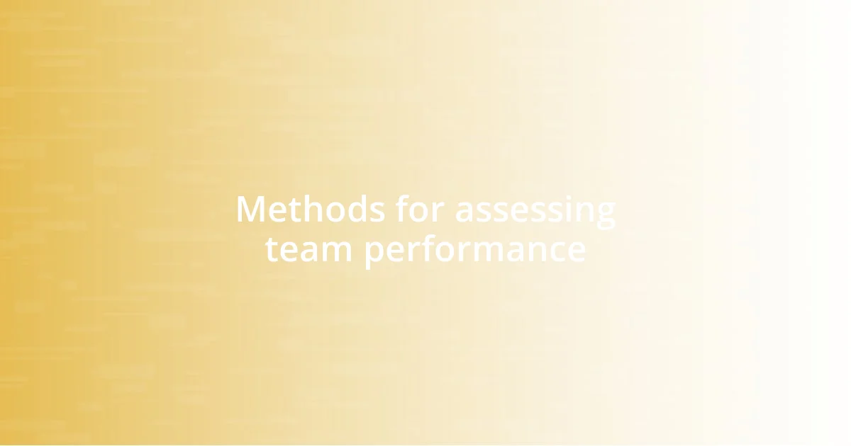 Methods for assessing team performance