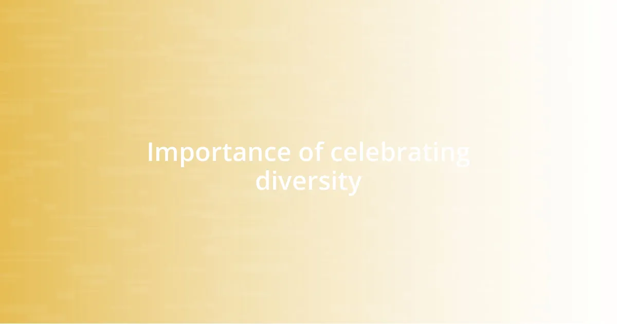 Importance of celebrating diversity