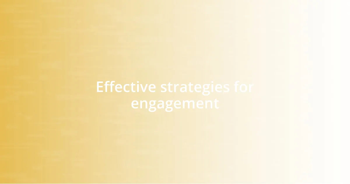 Effective strategies for engagement