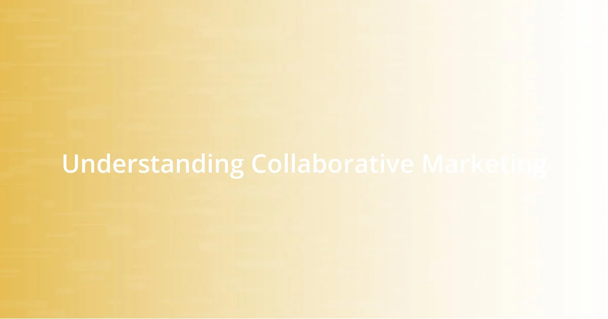 Understanding Collaborative Marketing