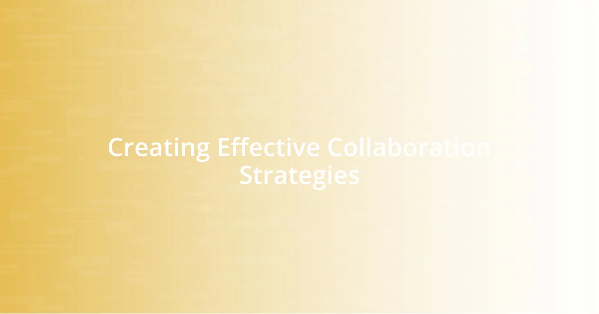 Creating Effective Collaboration Strategies