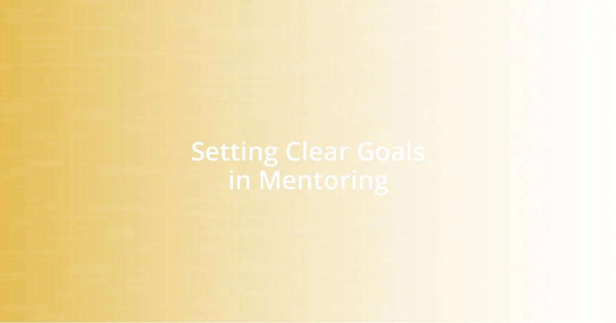 Setting Clear Goals in Mentoring