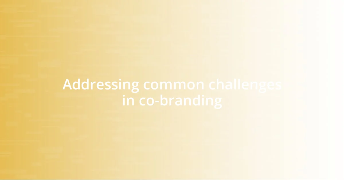 Addressing common challenges in co-branding