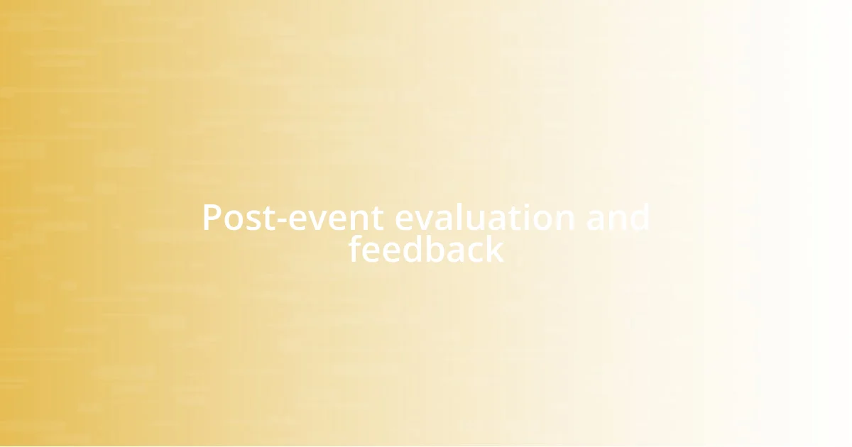 Post-event evaluation and feedback