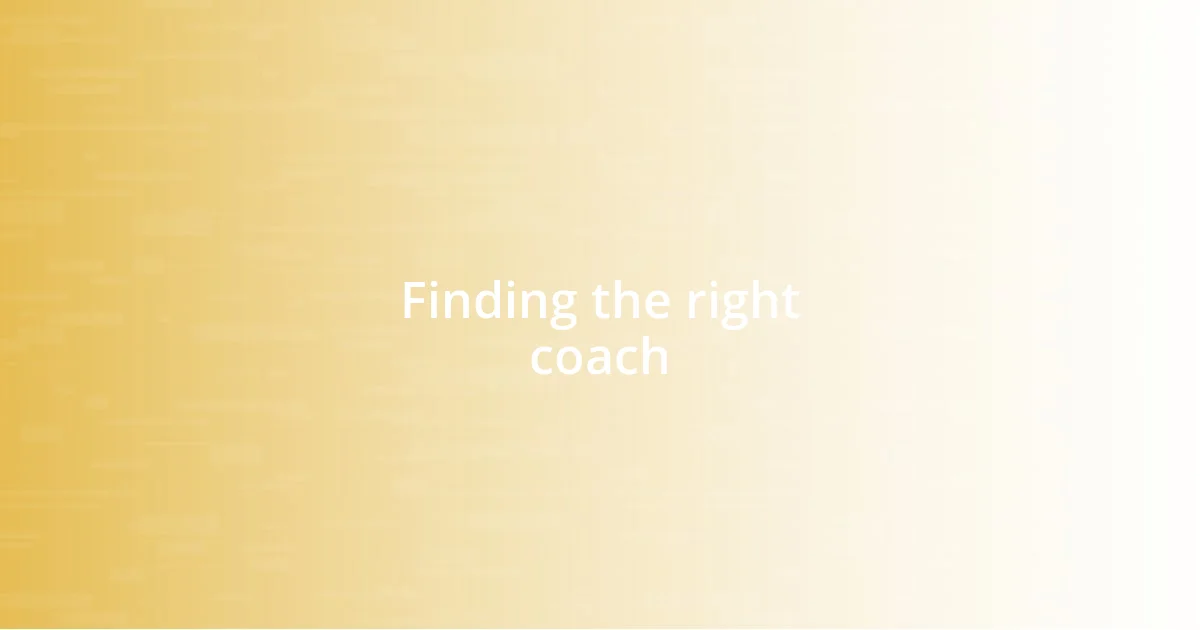 Finding the right coach