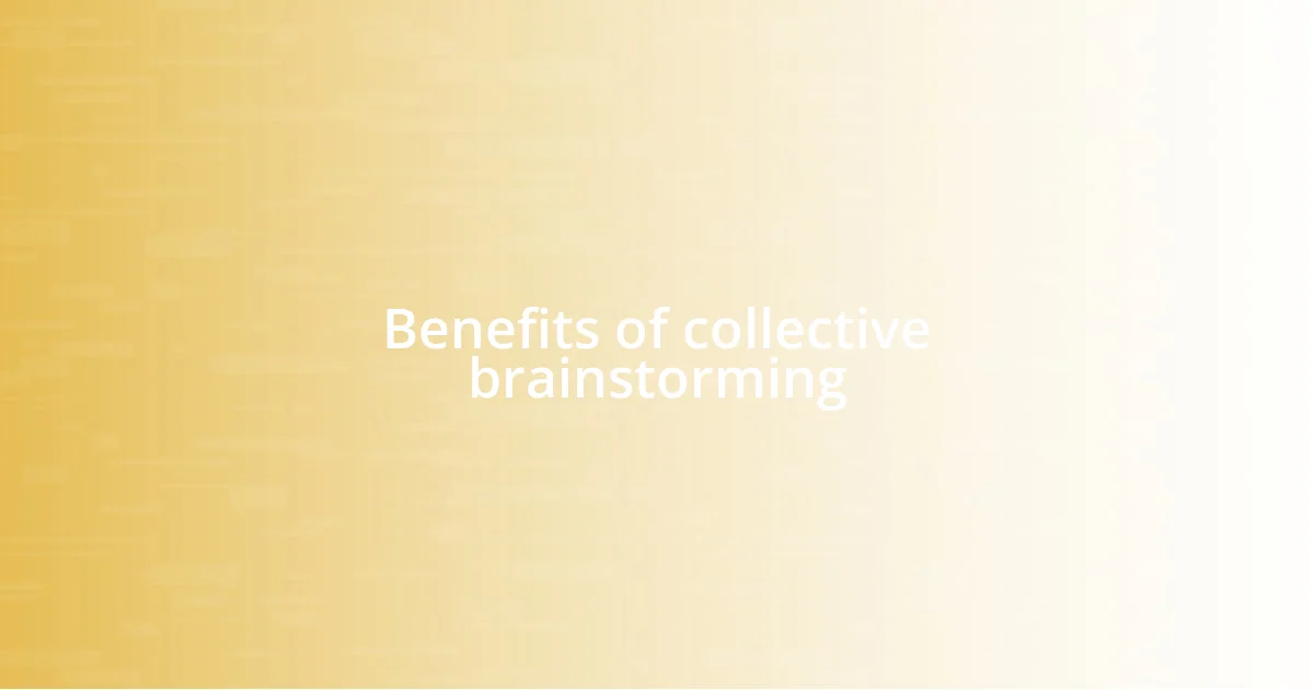 Benefits of collective brainstorming