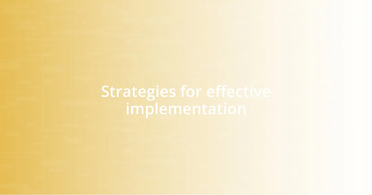 Strategies for effective implementation