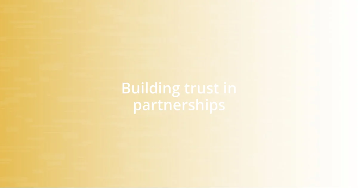 Building trust in partnerships