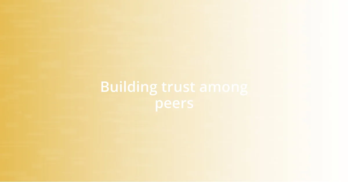 Building trust among peers