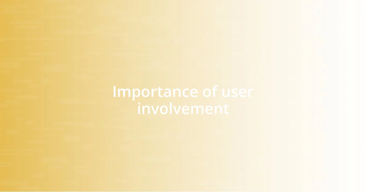 Importance of user involvement