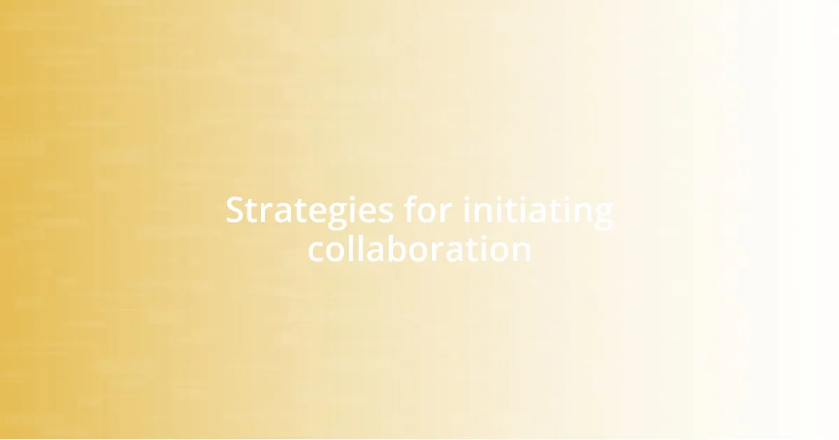 Strategies for initiating collaboration