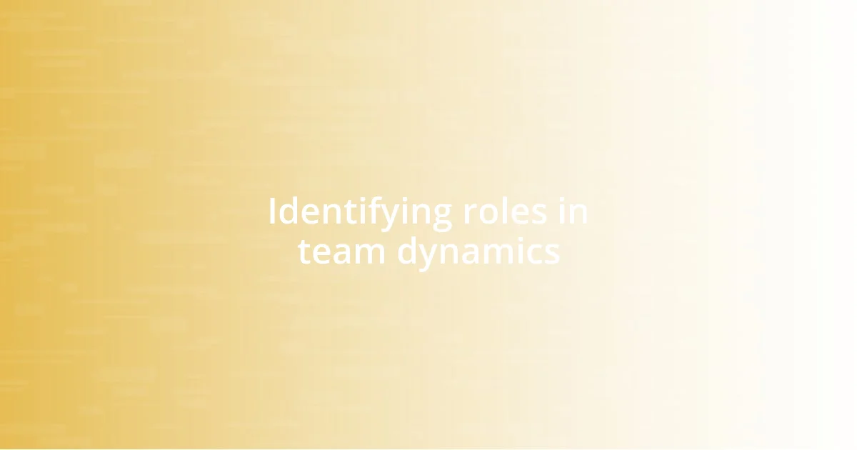 Identifying roles in team dynamics