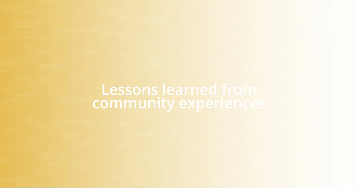 Lessons learned from community experiences