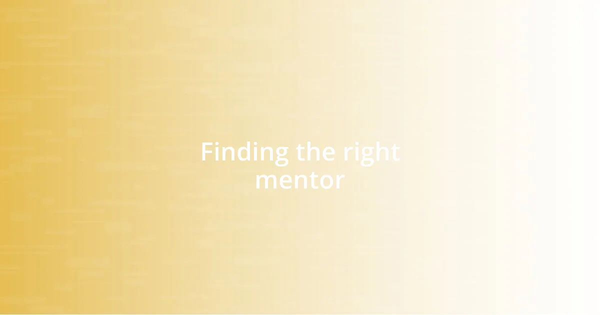 Finding the right mentor