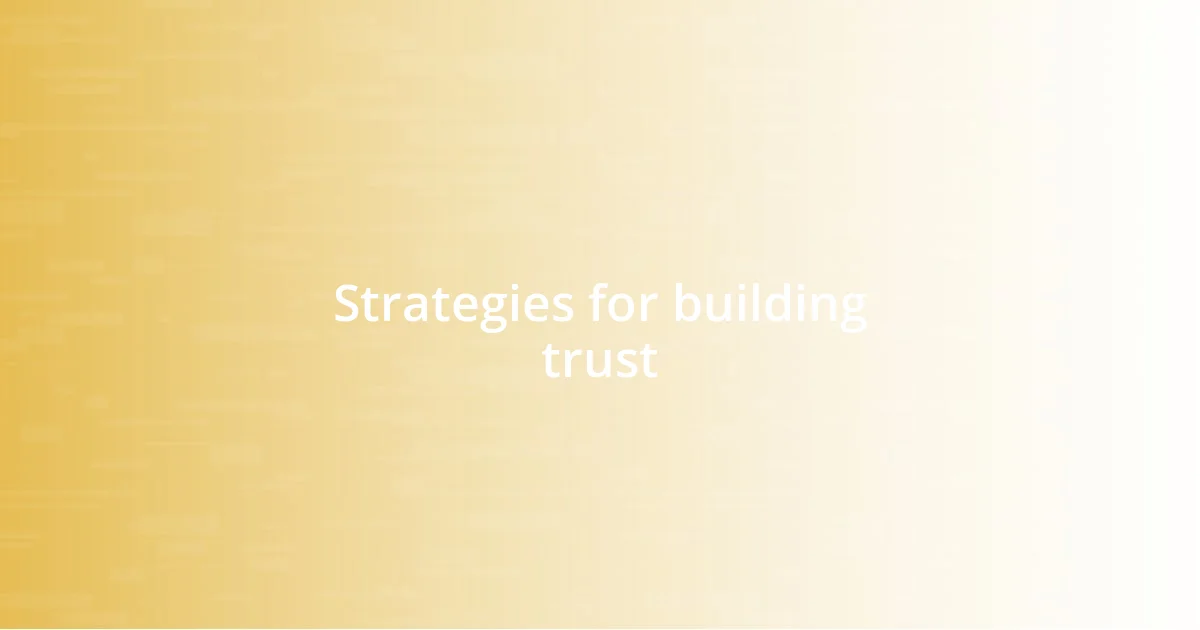 Strategies for building trust