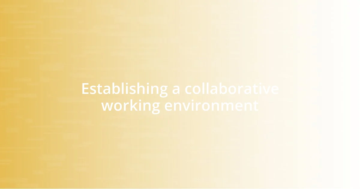 Establishing a collaborative working environment