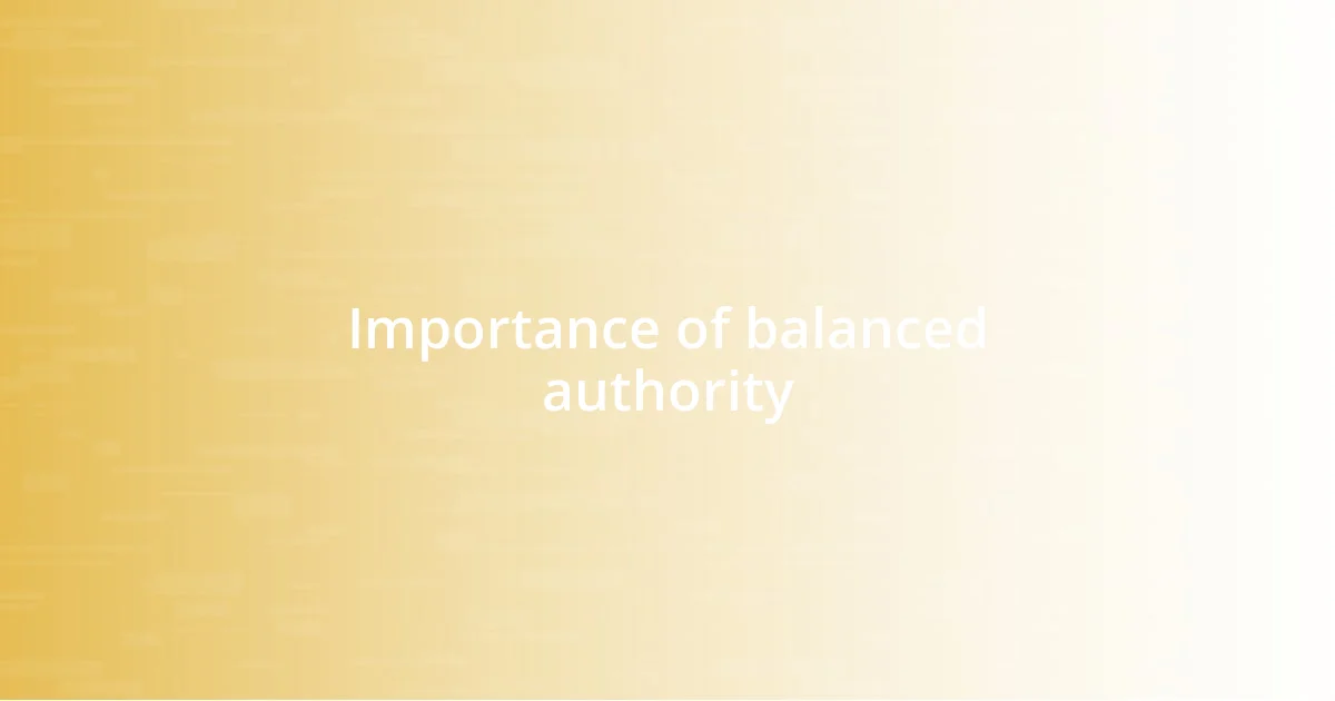 Importance of balanced authority