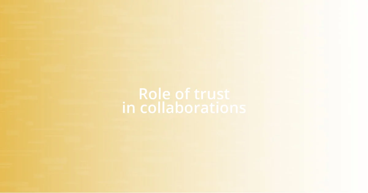 Role of trust in collaborations