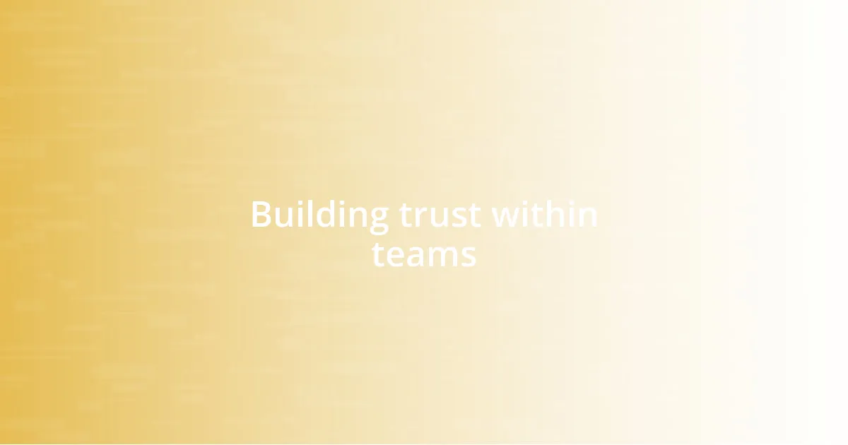 Building trust within teams