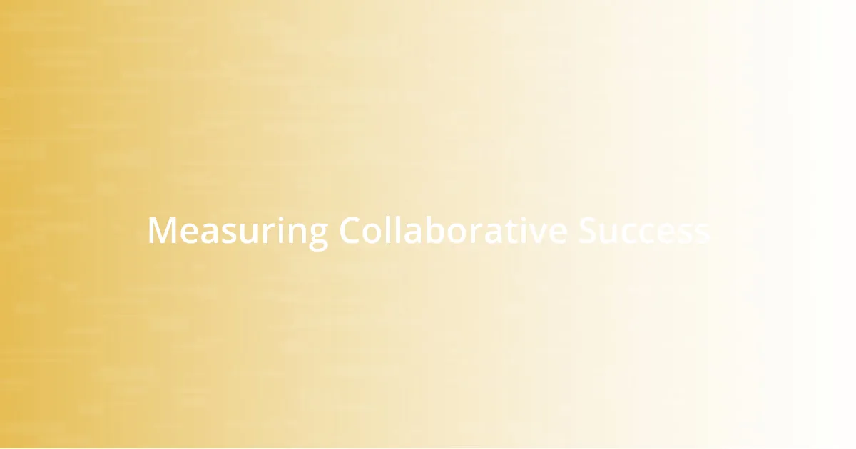 Measuring Collaborative Success