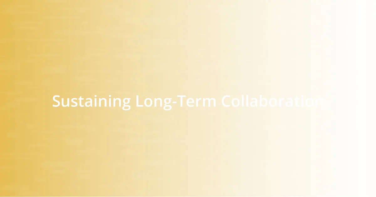 Sustaining Long-Term Collaboration