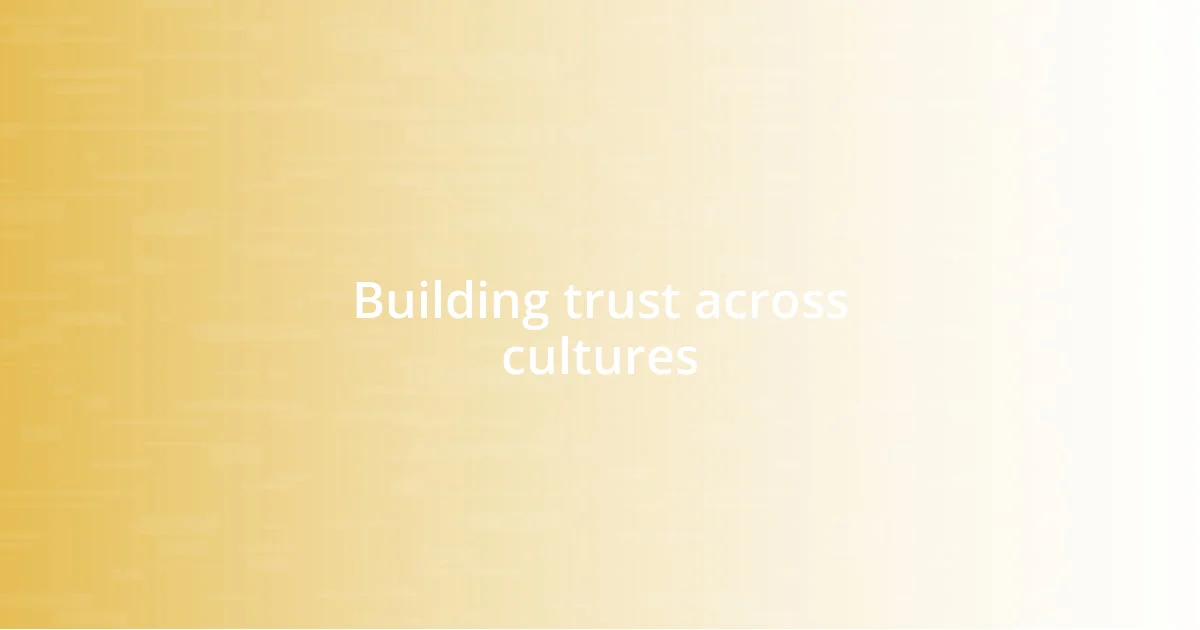 Building trust across cultures