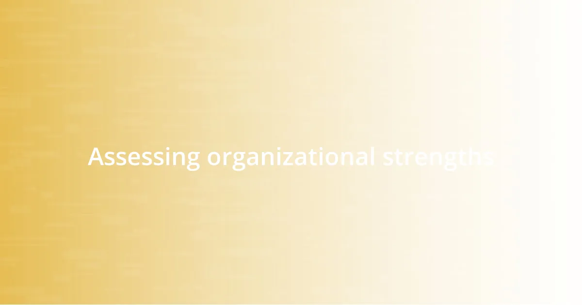 Assessing organizational strengths