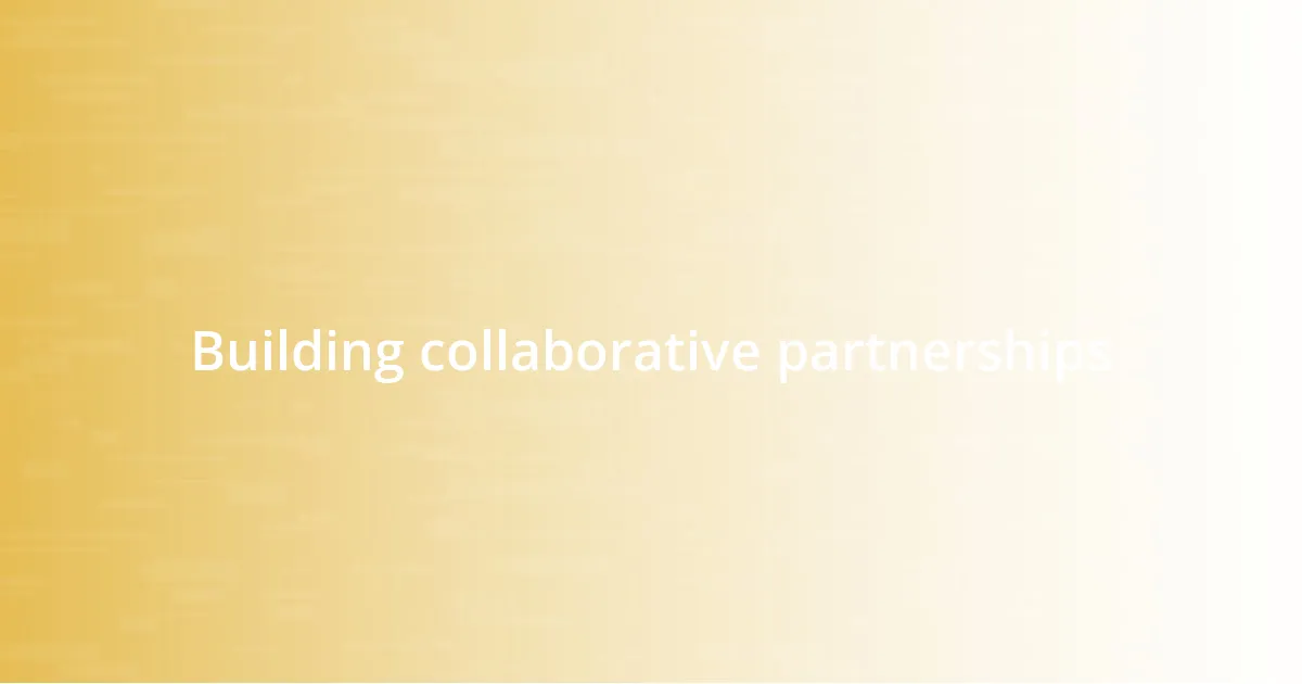 Building collaborative partnerships