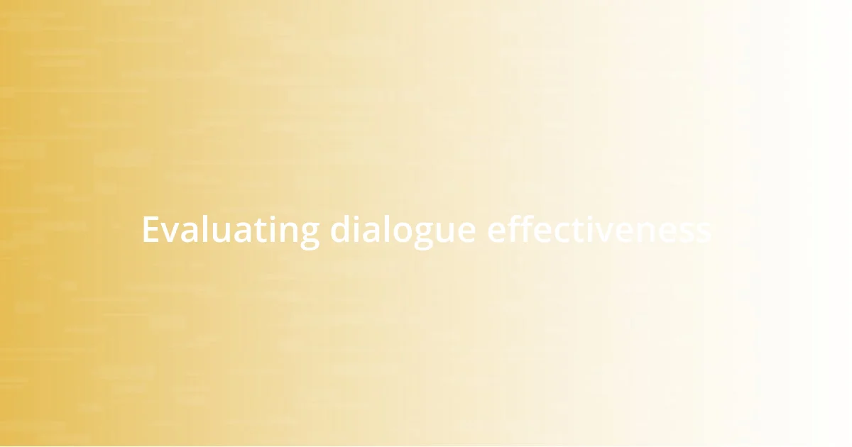 Evaluating dialogue effectiveness