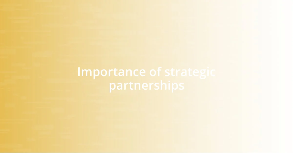 Importance of strategic partnerships