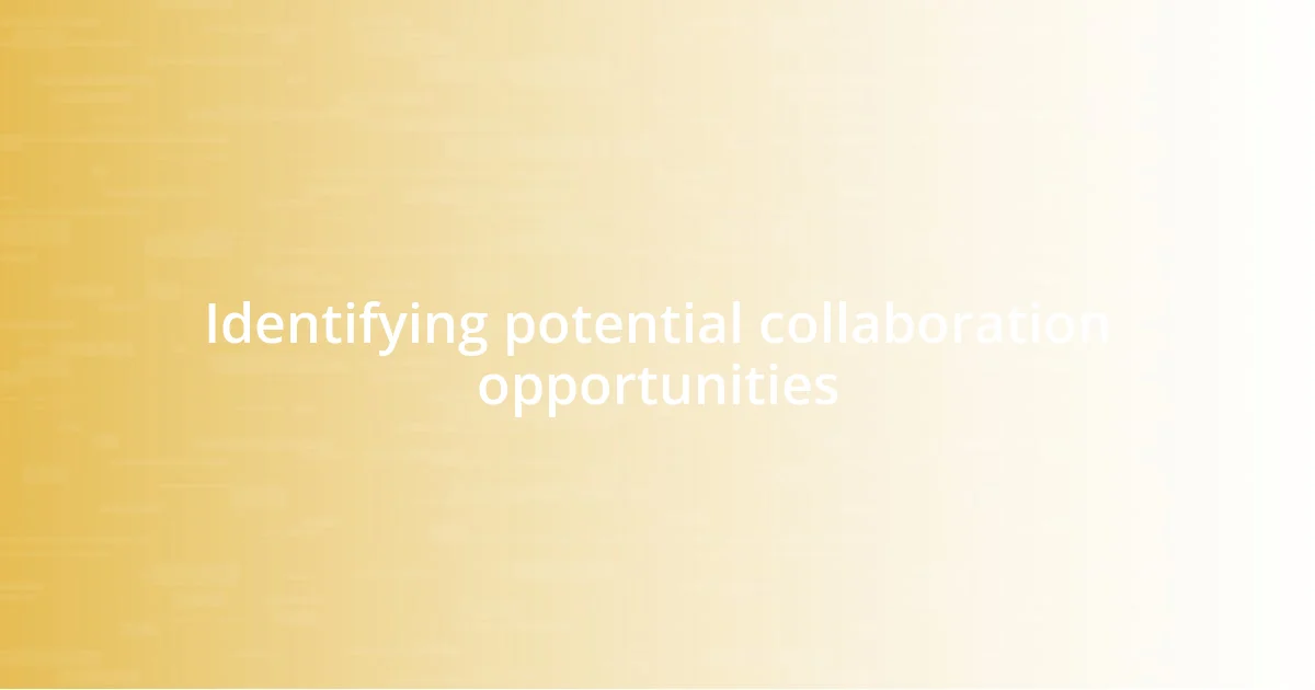 Identifying potential collaboration opportunities