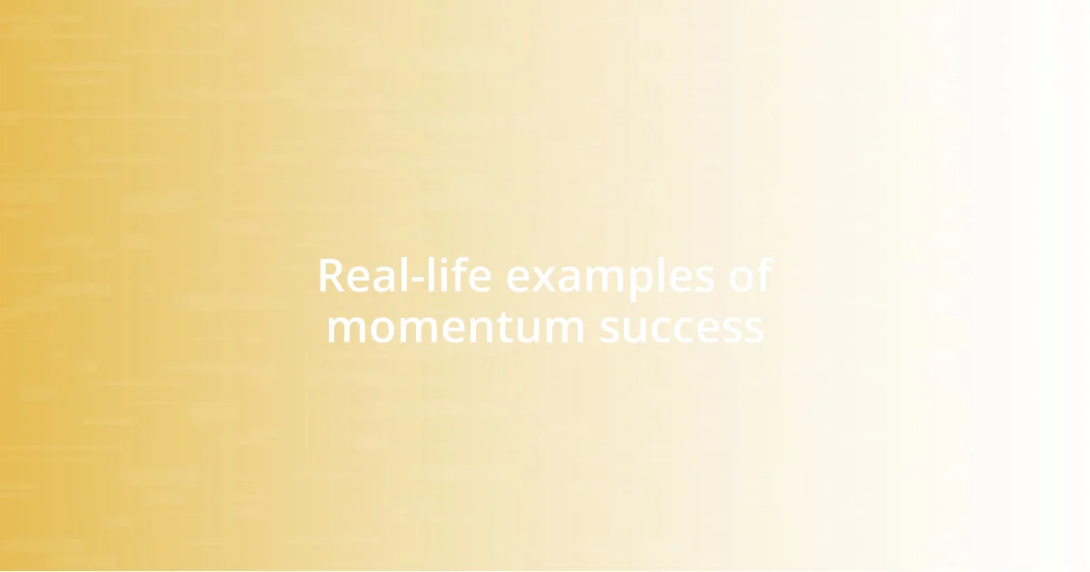 Real-life examples of momentum success