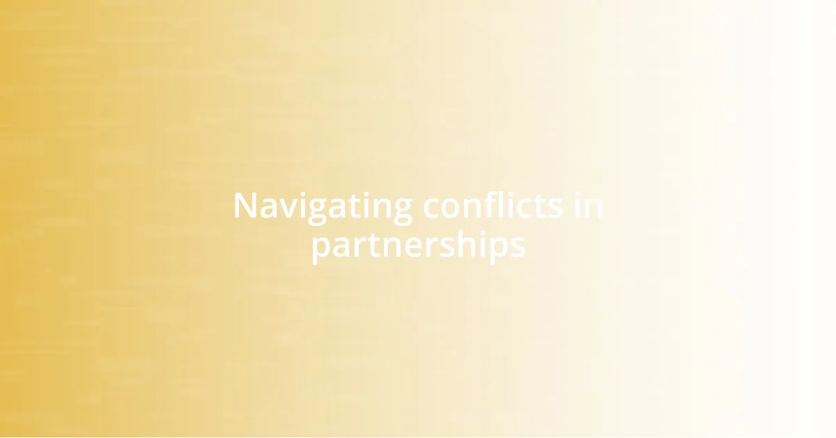 Navigating conflicts in partnerships