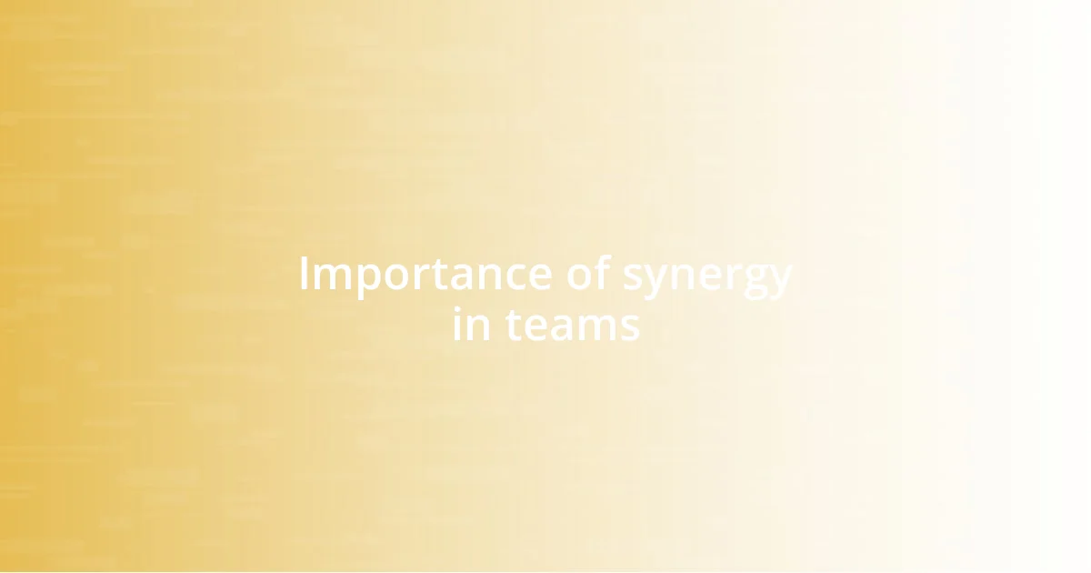 Importance of synergy in teams