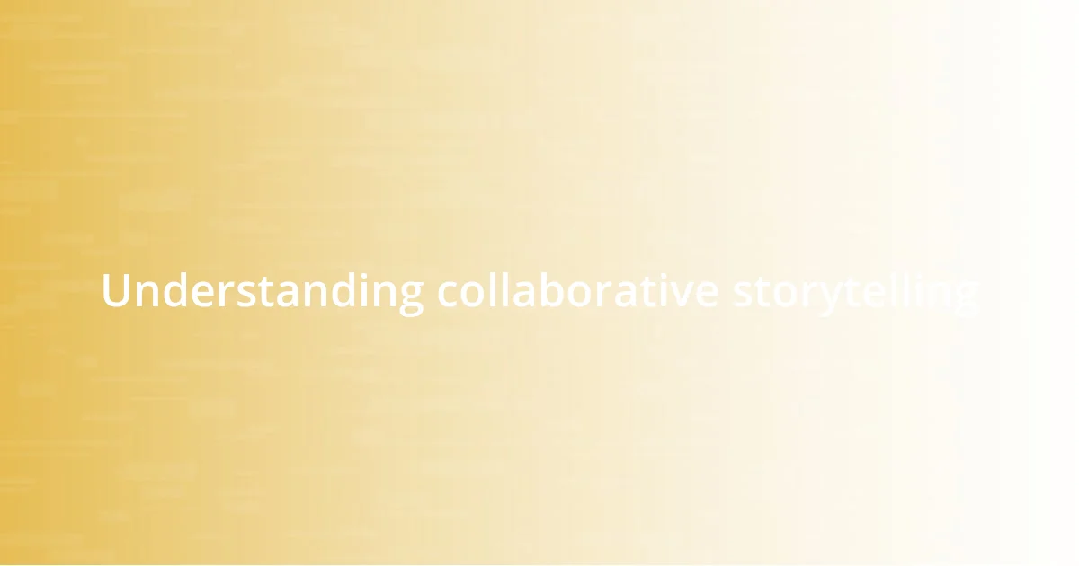 Understanding collaborative storytelling