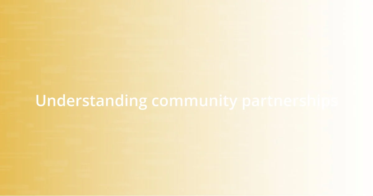 Understanding community partnerships