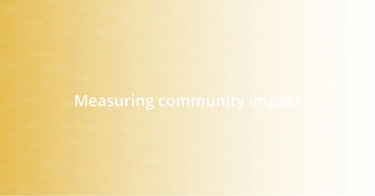 Measuring community impact