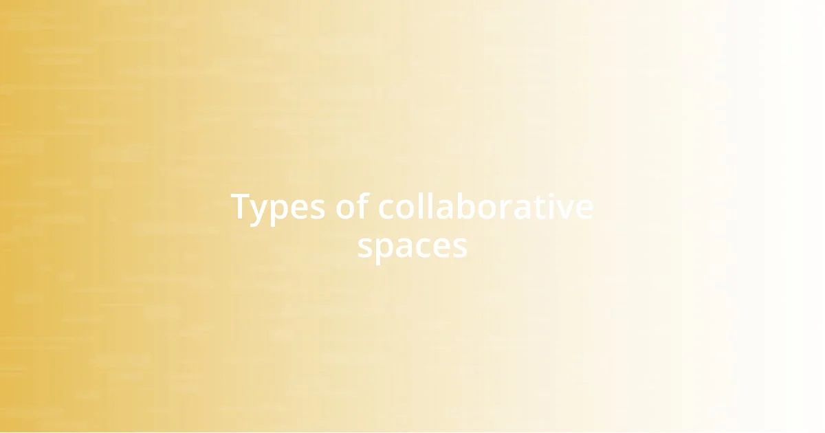 Types of collaborative spaces